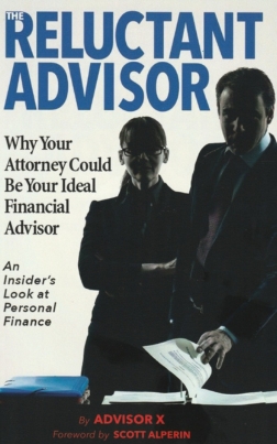 The Reluctant Advisor: Why Your Attorney  Could Be Your Ideal Financial Advisor
